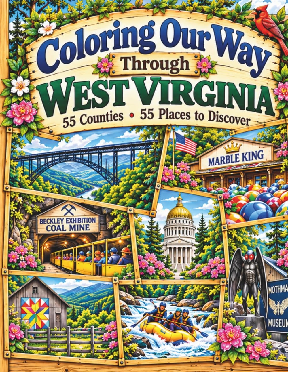 Coloring Our Way Through West Virginia: 55 Counties, 55 Places to Discover book cover